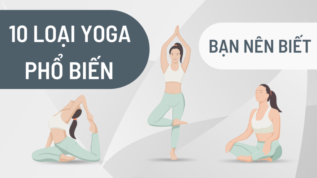10 loại Yoga phổ biến mà bạn nên biết