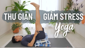 yoga với gối giảm stress, căng thẳng