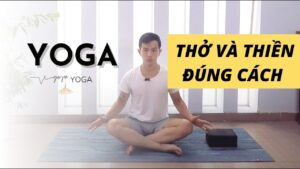 thở đúng cách trong yoga và thiền