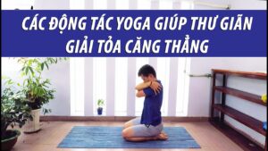 yoga giúp giải tỏa căng thẳng, stress