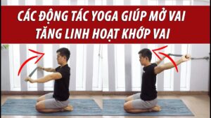 yoga giúp mở khớp vai linh hoạt