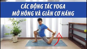 các động tác yoga mở khớp hộng và giãn cơ háng
