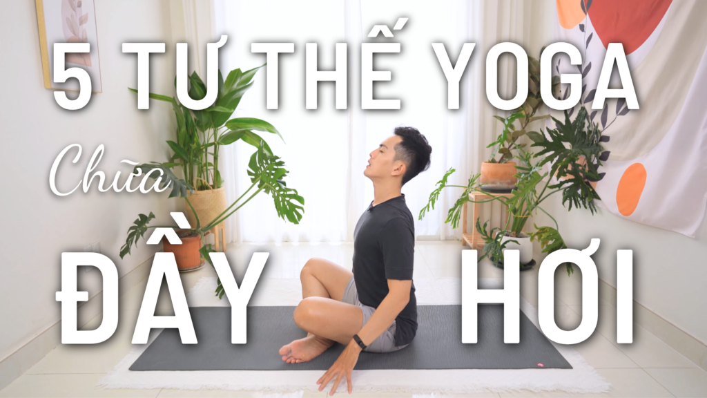 yoga chữa đầy hơi, phục hồi hệ tiêu hóa