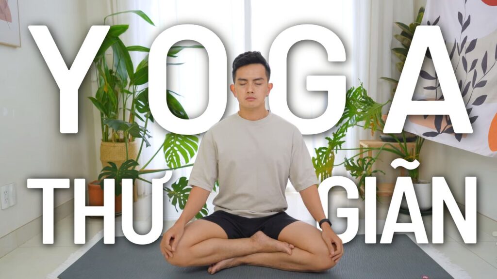 Thiền và Yoga Thư Giãn Giảm Stress
