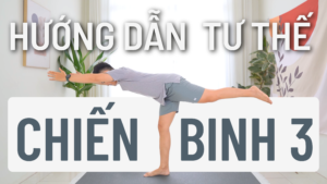 hướng dẫn tư thế yoga chiến binh 3