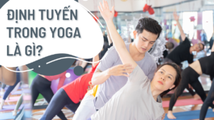 định tuyến trong yoga là gì
