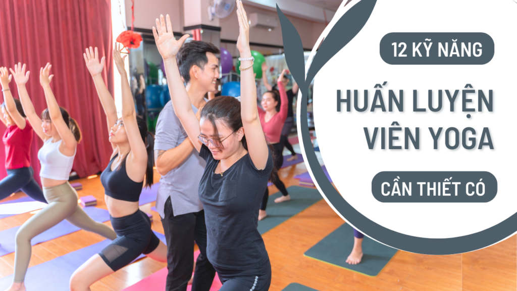 kỹ năng giáo viên yoga cần có