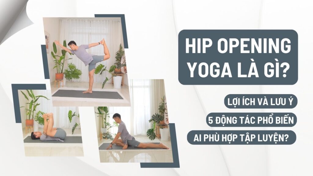 Hip Opening Yoga là gì
